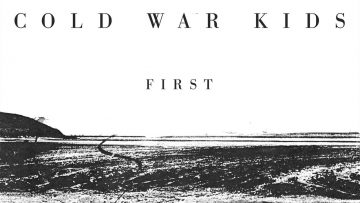 Cold War Kids – First (Official Audio)