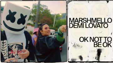 Marshmello & Demi Lovato – OK Not To Be OK