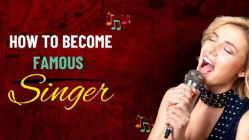 how to become famous singer